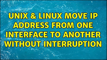 Unix & Linux: move IP address from one interface to another without interruption (2 Solutions!!)