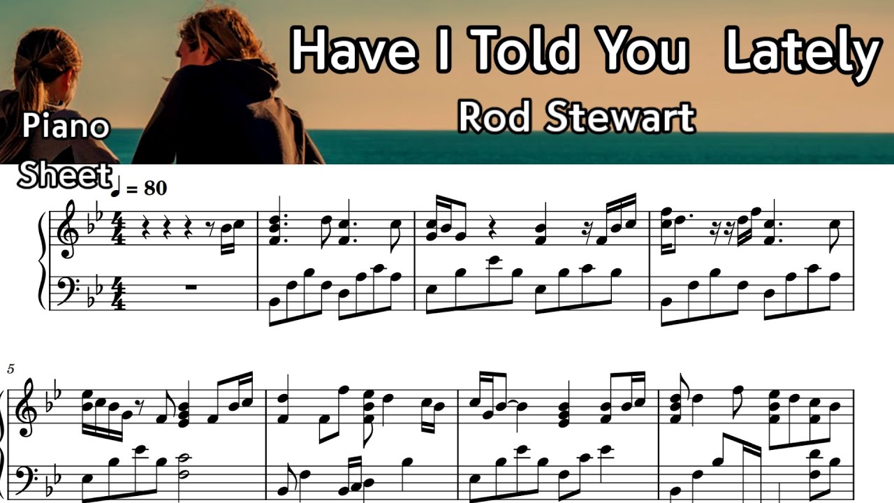 Have I told You lately/ Piano Sheet Music /Rod  Stewart/ by SangHeart Play