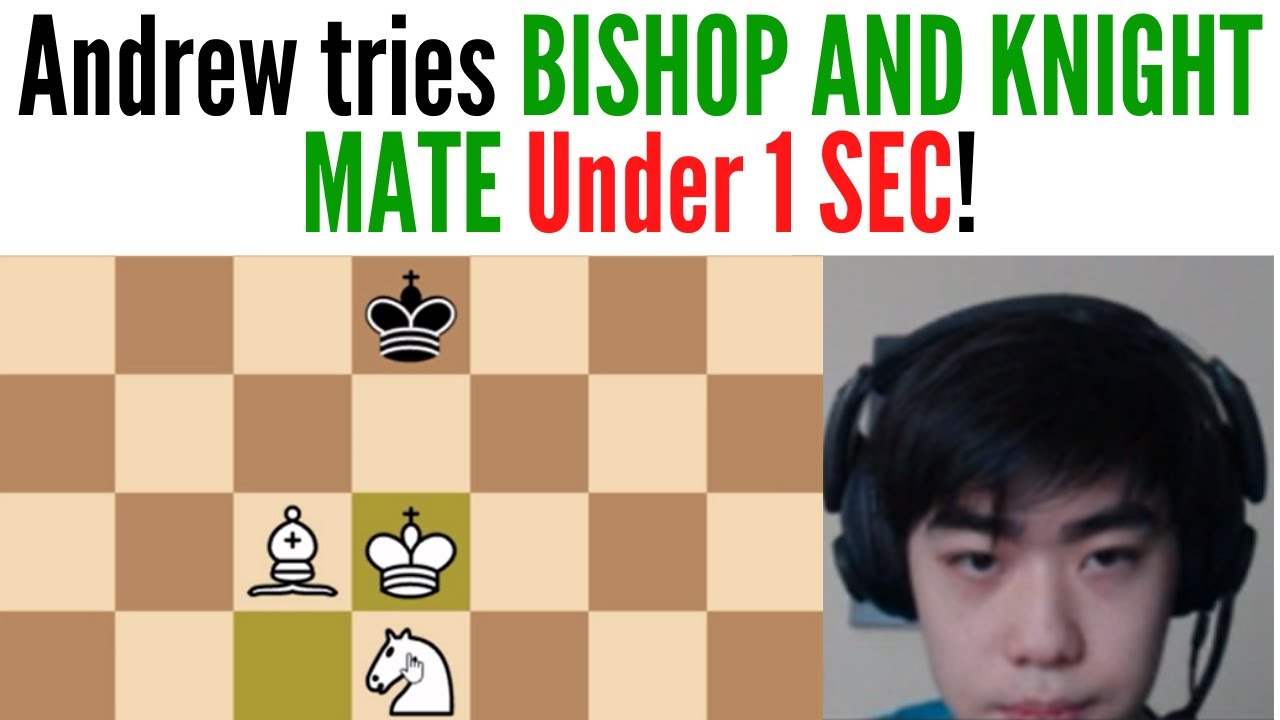 Andrew Tang tries BISHOP AND KNIGHT Checkmate Under 1 SEC!