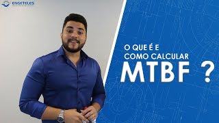 O que é e como calcular MTBF?