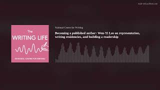 Becoming a published author: Wen-Yi Lee on representation, writing residencies, and building a reade