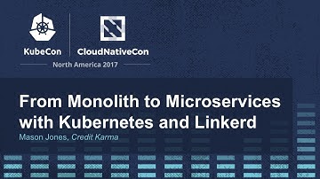 From Monolith to Microservices with Kubernetes and Linkerd - Mason Jones, Credit Karma