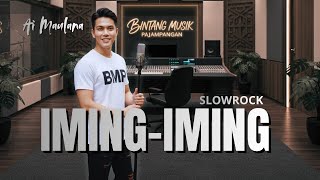 Download lagu IMING-IMING cover by MAULANA | Slowrock Version