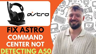 Fix Astro Command Center Not Detecting A50 - 2026 (Step by Step)