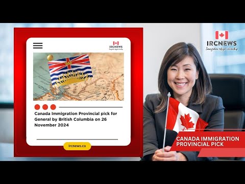 Canada Immigration Provincial pick for General  by British Columbia on 26 November 2024