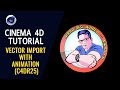 Vector Import With Animation (C4DR25) - Cinema 4D Tutorial
