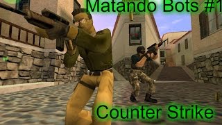 Matando Bots #1 Counter Strike 1.6