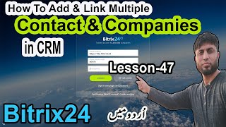 How To Add & Link Multiple Contacts and Companies in Bitrix24 | Bitrix24 | Lesson-47