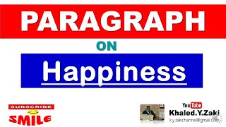 Paragraph on HAPPINESS  - براجراف عن السعادة - خالد زكى