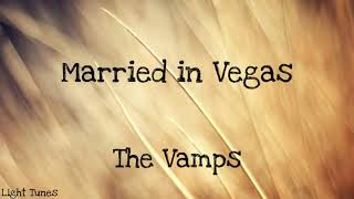 The Vamps - Married in Vegas (lyrics video)