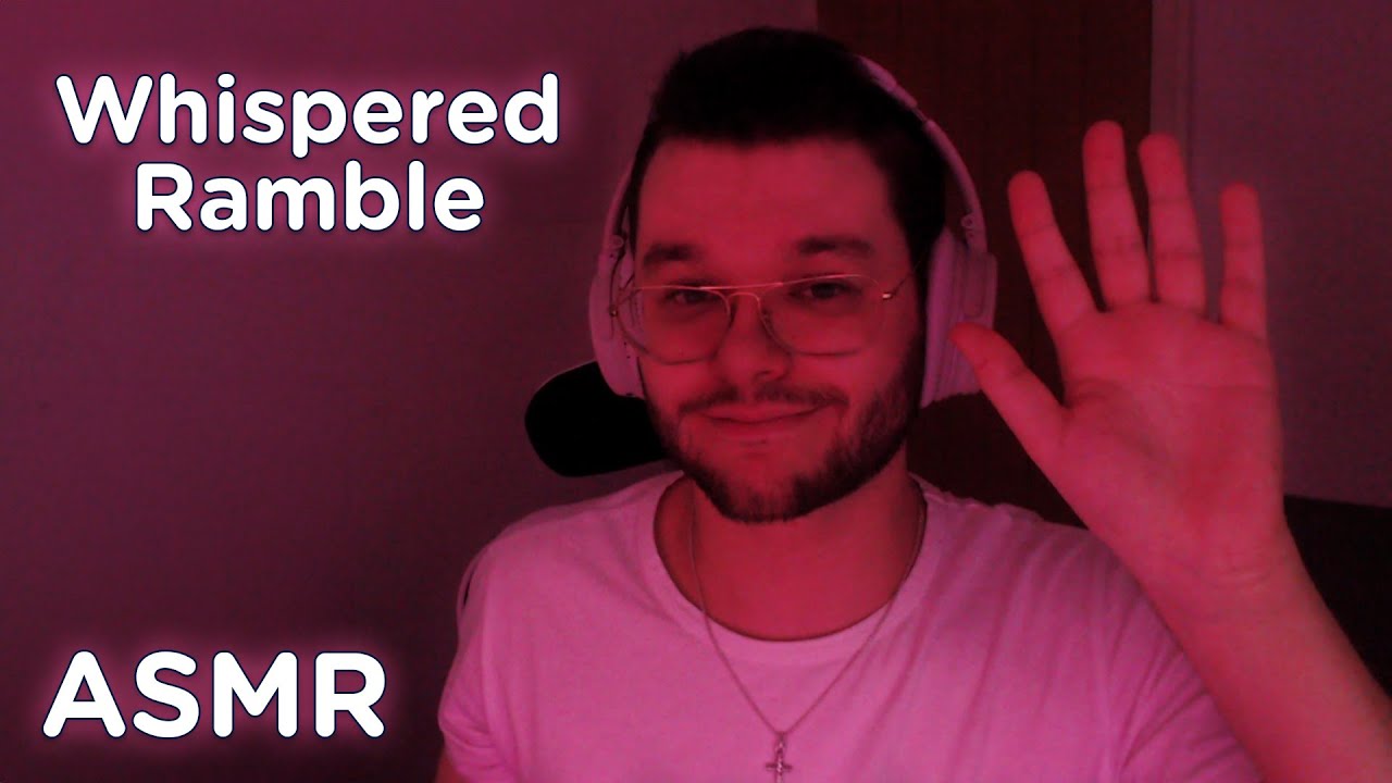 ASMR Whispered Ramble About Life