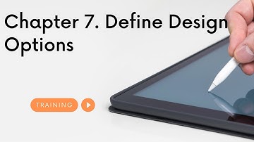 Ch 7  Define Design Options