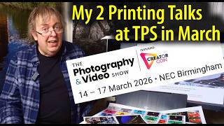 My Talks About Printing At The Photography Show, March 2026 Birmingham Uk