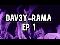 Dav3yrama ep 1