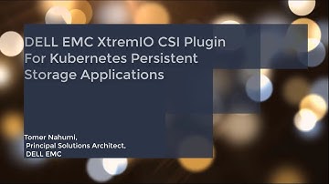 DELL EMC XtremIO CSI Plugin For Kubernetes Persistent Storage Applications