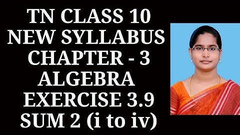 10th maths Ch-3 Algebra| Exercise-3.9 (2nd sum i,ii,iii,iv)| Samacheer One plus One channel
