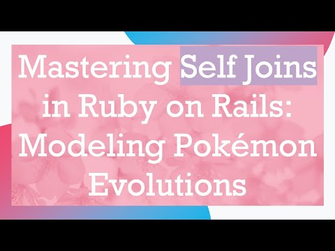 Mastering Self Joins in Ruby on Rails: Modeling Pokémon Evolutions