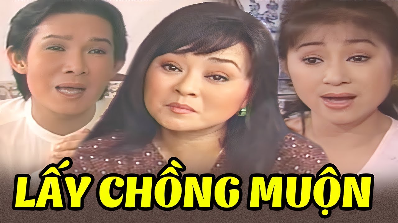 Lấy Chồng Muộn - Vũ Linh, Hương Lan | Cải Lương Xã Hội Đặc Sắc | Tuồng Cải Lương Xưa Hay Nhất