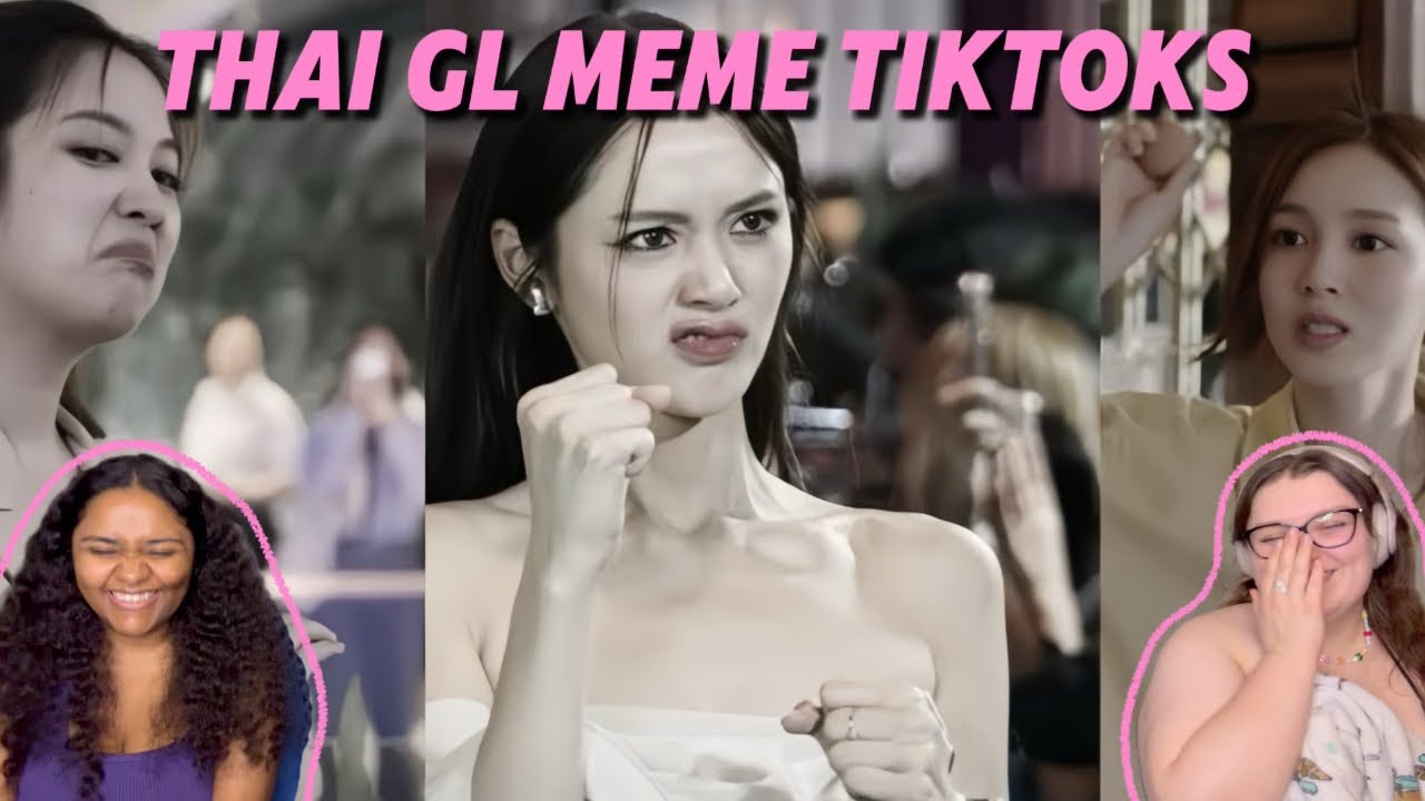 Thai GL Memes and Funny Moments Reaction