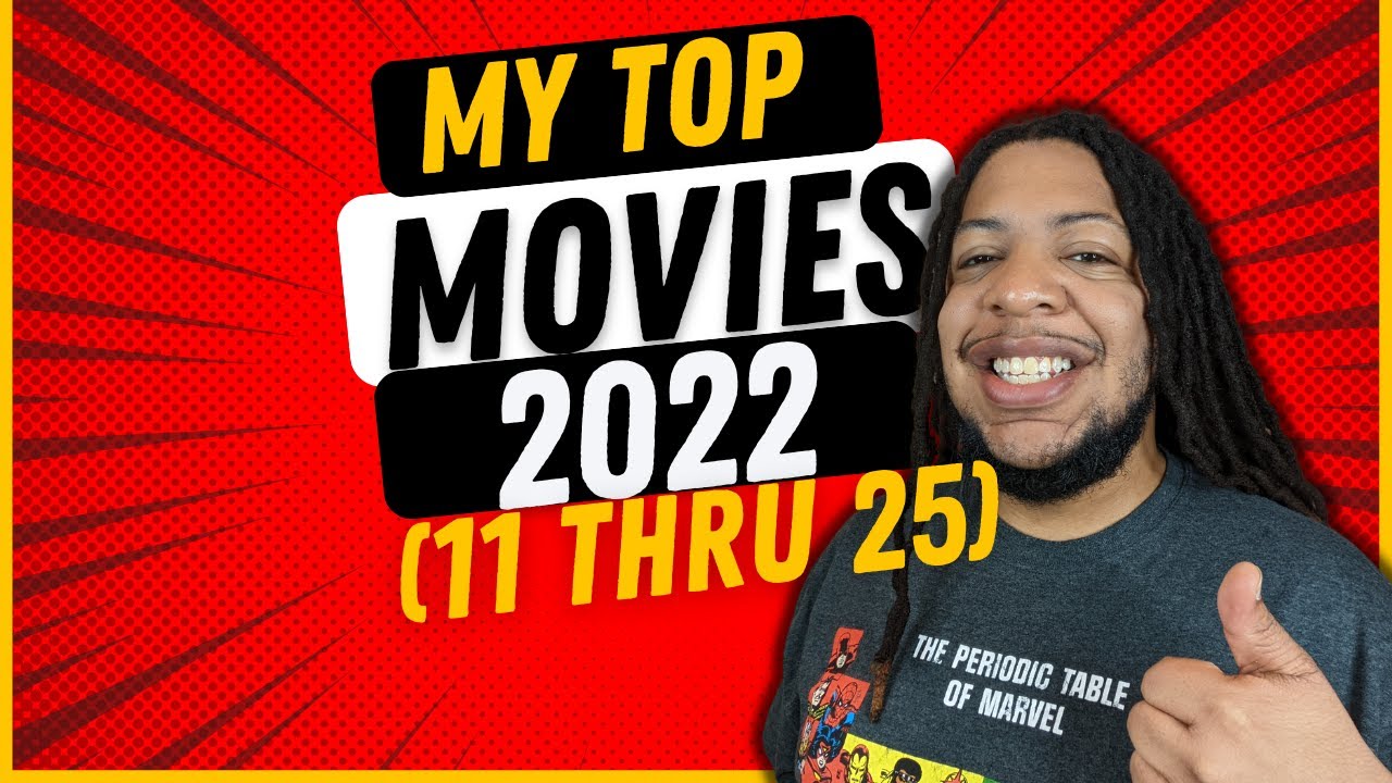 Best Movies of 2022 | 11 Thru 25 | Plus Honorable Mentions