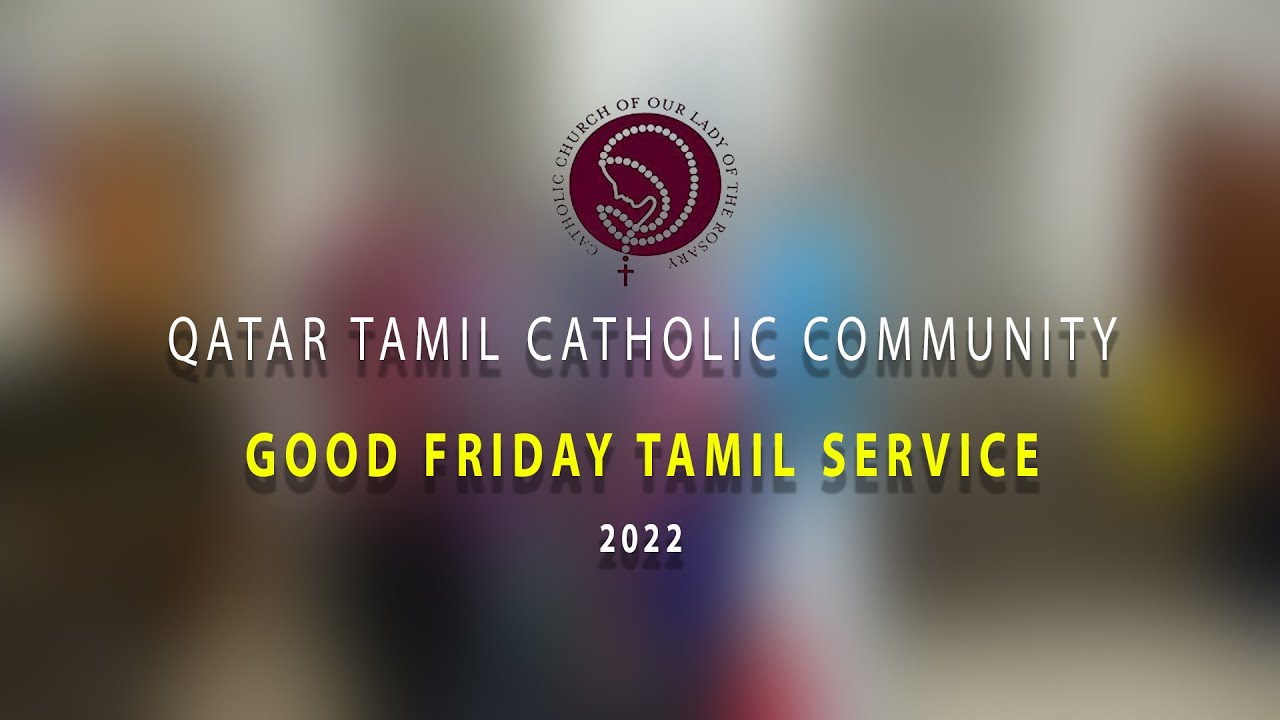 Good Friday Tamil Service 2022 (Our Lady of the Rosary Church, Doha