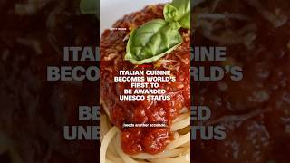 Italian cuisine becomes world’s first to be awarded UNESCO status
