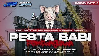 DJ BATTLE PESTA BABI PEMBANGUNAN - MENGERIKAN MELODY SANGIT BASS MENYAKITI VIRAL [ Gozy nation rmx ]