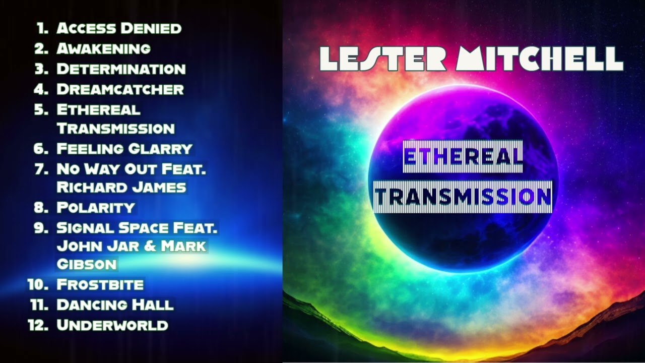 Lester Mitchell - Ethereal Transmissions - (Full Album) 2022 Remastered