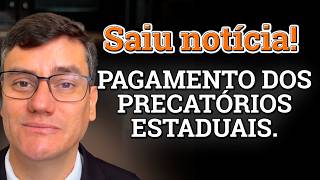 PAGAMENTO DOS PRECATÓRIOS ESTADUAIS! Quem vai receber? Confira a Notícia