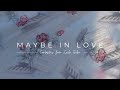 【Vietsub | Romaji | Lyrics】Maybe In Love - FANTASTICS from EXILE TRIBE