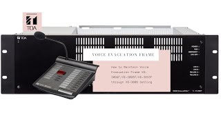 VX-3004F/VX-3008F/VX-3016F VOICE EVACUATION FRAME CONFIGURATION AND HOW TO MAINTAIN THROUGH VX SW-04