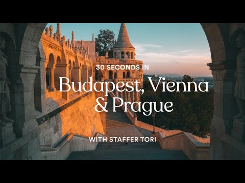 30 seconds in Budapest, Vienna & Prague with staffer Tori | EF Go Ahead Tours