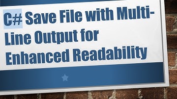 C# Save File with Multi-Line Output for Enhanced Readability