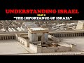 UNDERSTANDING ISRAEL (pt. 1) : "THE IMPORTANCE OF ISRAEL"