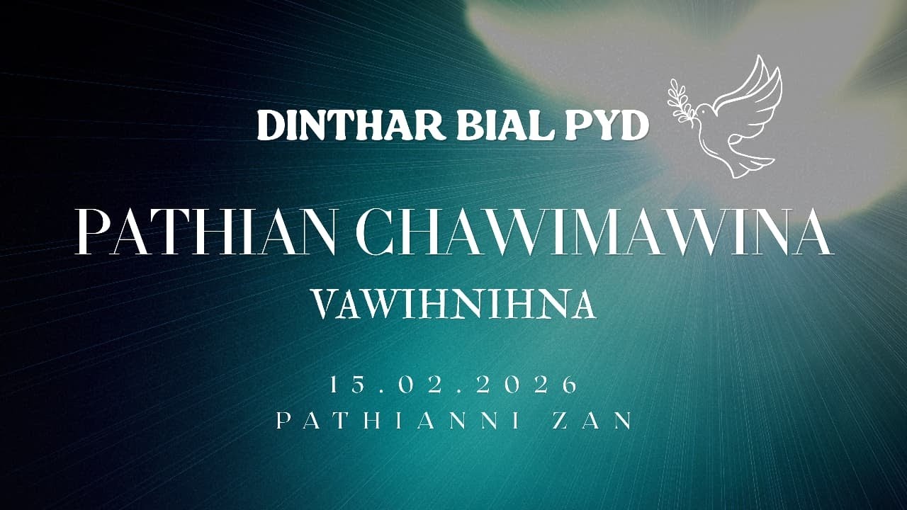 Dinthar Bial PYD Pathian Chawimawina Vawi 2-na | Pathianni Zan | Part - 2