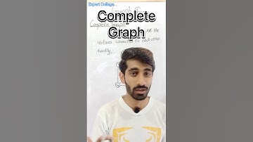 Complete Graph full explanation 2023 with example | Expert College