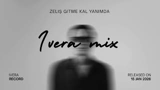 Ivera Mix Zeliş Gitme 2026
