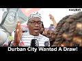 Orlando Pirates 0-0 Durban City | Durban City Wanted A Draw!