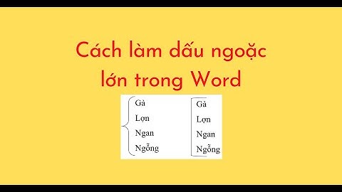 Cách làm dấu ngoặc lớn trong Word