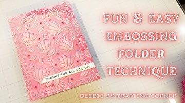 TRY THIS EASY INKED EMBOSSING FOLDER TECHNIQUE!