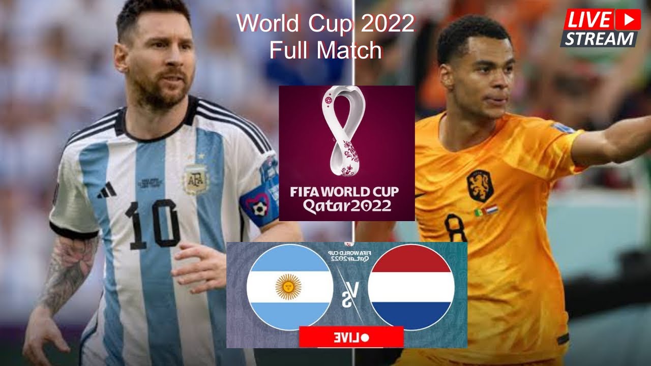 FIFA World Cup Qatar 2022: Netherland vs Argentina (Full match) - YouTube
