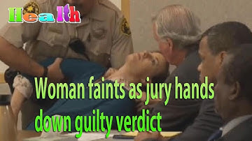 Woman faints as jury hands down guilty verdict