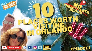 10 places WORTH visiting in Orlando Florida | No Theme Parks!!