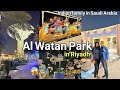 Al watan park in riyadh saudi arabia so fun amazing one day picnic spot indian familyvlogs