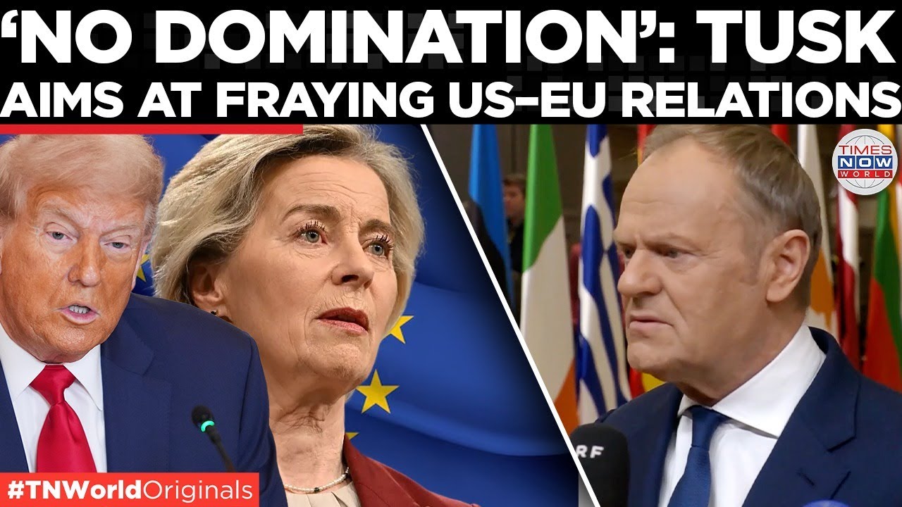 TUSK WARNS TRUMP: Europe Faces Its Most Serious Transatlantic Crisis In Years | World News