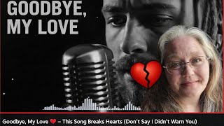 Goodbye My Love- Burn the Silence/Mom Reacts