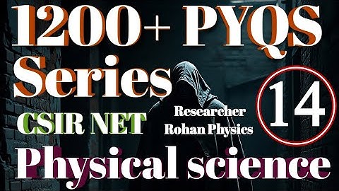 Particle physics|| CSIR NET physical science PYQs solved || Nuclear physics ||Ques-14 ||15 + years
