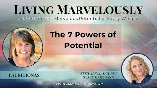 Celebrity The 7 Powers of Potential | Living Marvelously w/ Laurie Jonas: Unleashing Marvelous in Every Woman! Net Worth