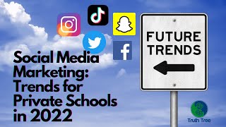 Social Media Marketing: Trends for Private Schools in 2022