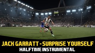 [FIFA17] Halftime Instrumental: Jack Garratt - Surprise Yourself